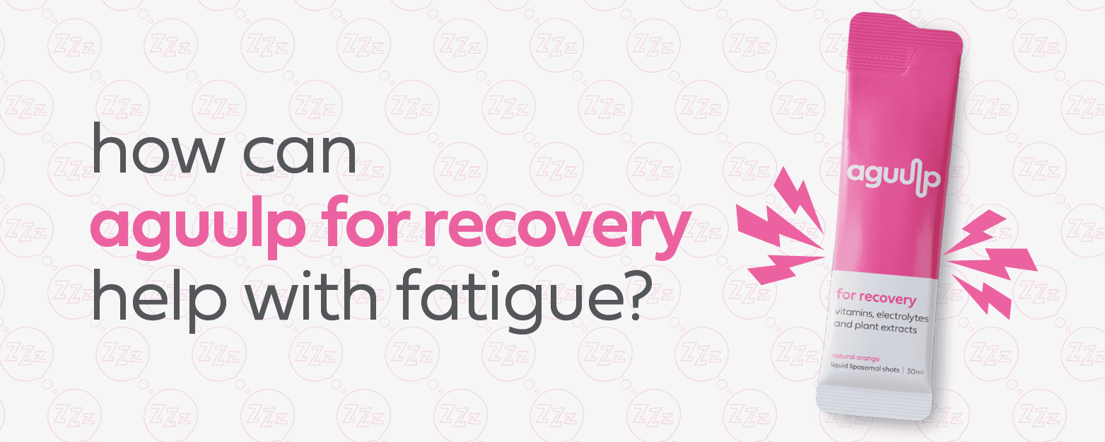 How can aguulp for recovery help fatigue?